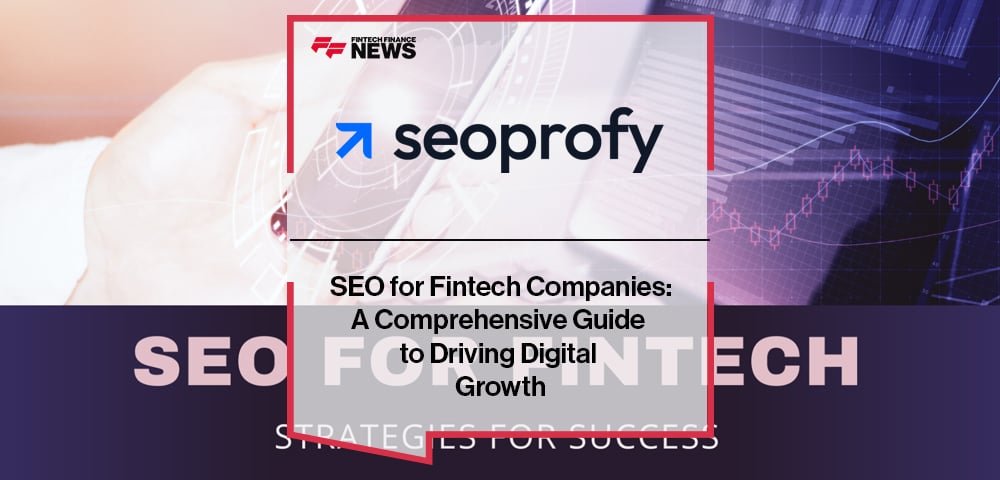 SEO for Fintech Companies A Comprehensive Guide to Driving Digital Growth