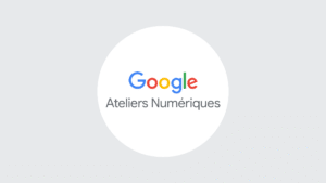Google Atelier Numérique Gratuit