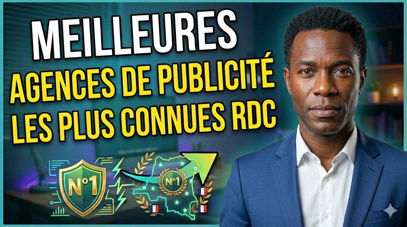Meilleures Agences de Publicité les Plus Connues en RDC